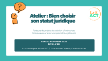 Atelier : Bien choisir son statut juridique