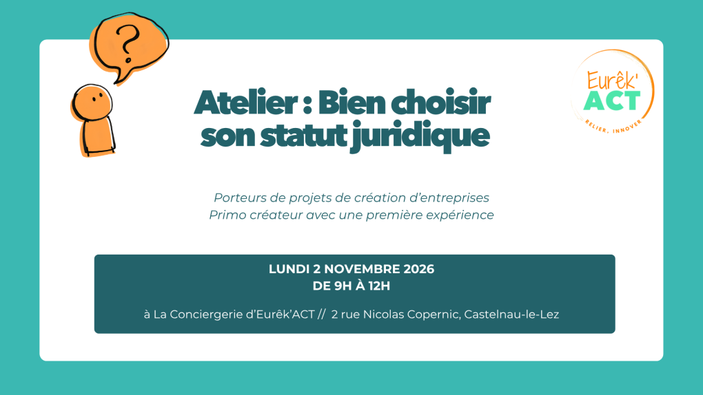 Atelier : Bien choisir son statut juridique